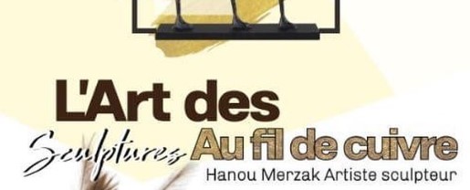 Exposition « L’art des sculptures au fil de cuivre » du 04 au 23 février à Alger
