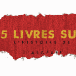5 livres sur l'histoire de l'Algérie